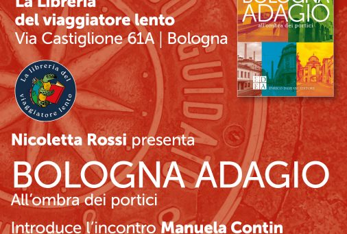 “Bologna adagio” alla Libreria del viaggiatore lento
