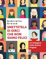 Smettetela di dirci che non siamo felici