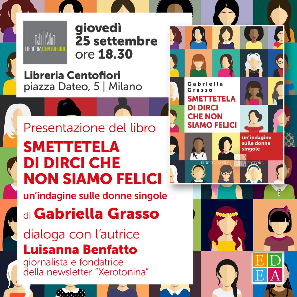 Smettetela di dirci che non siamo felici alla Libreria Centofiori di Milano