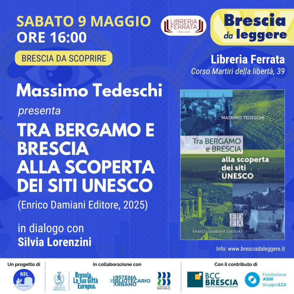 Tra Bergamo e Brescia alla scoperta dei siti UNESCO alla Libreria Ferrata per Brescia da leggere
